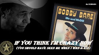 Watch Bobby Bare If You Think Im Crazy Now video