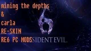 Resident evil 6 PC-MODS-mining the depths+carla RE-SKIN