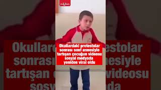 Okullardaki Protestolar Sonrası Sınıf Annesiyle Tartıştan Çocuğun Videosu Yine Gündem Oldu