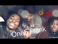 One5 Frank Ft. Mike Sherm - What We Really About REACTION!!