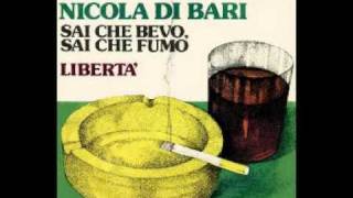 Watch Nicola Di Bari Sai Che Bevo Sai Che Fumo video