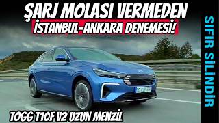 Togg T10F Ile Şarj Molası Vermeden İstanbul - Ankara Denemesi Gidiş-Dönüş 900Km Otoyol Testi