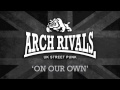 ARCH RIVALS - On Our Own - AVAILABLE NOW ON 7" FROM SHOUT PROUD RECORDS,