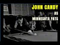 John Candy as Minnesota Fats! - Hilarious!