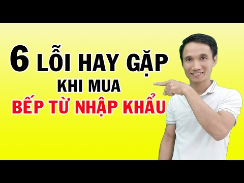 6 lỗi hay gặp khi chọn mua bếp từ nhập khẩu | HUY BẾP