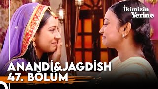 Anandi&Jagdish 47. Bölüm