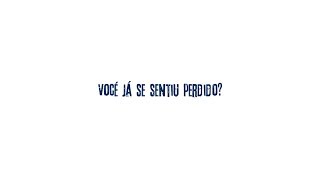 Você já se sentiu perdido?