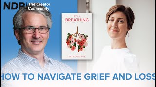 How To Navigate Grief and Loss | Katie Joy Duke | S4 E10