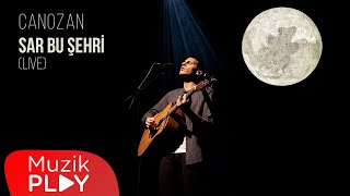 Canozan - Sar Bu Şehri (Live) [ ]