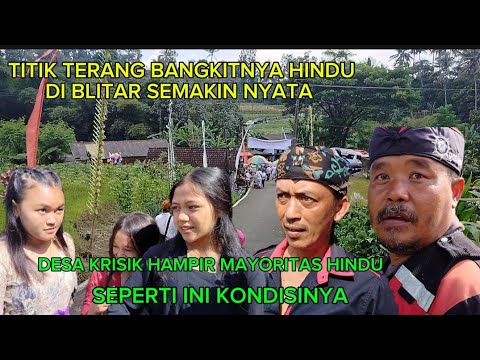 BLITAR BANGKIT .. !! Blitar semakin terang 1 desa hampir mayoritas Hindu  , seperti ini kondisinya