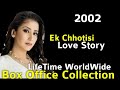 EK CHHOTISI LOVE STORY 2002 Bollywood Movie LifeTime WorldWide Box Office Collection Rating