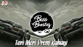 Teri Meri Prem Kahani - Remix | BASS BOOSTED | Yusuf | Bollywood Romantic Song |