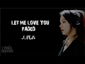 Lyrics: J.Fla - Let Me Love You, Faded Mashup