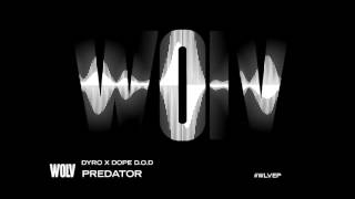 Dyro X Dope D.O.D. - Predator [Out Now]