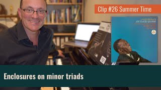 Clip #26 (Summer Time) Enclosures and how to use them on minor triads