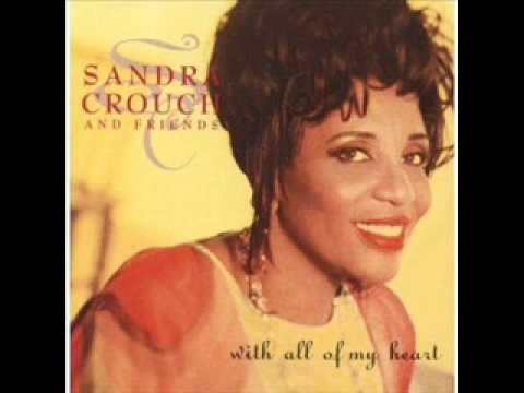 Sandra Crouch & Friends - With All Of My Heart