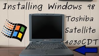 Installing Windows 98 On The Toshiba Satellite 4030Cdt Pt. 1