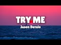 Jason Derulo - Try Me (Lyrics)