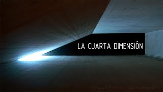La Cuarta Dimensión Y Cómo Verla