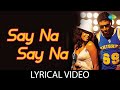 Say Na Say Na with Lyrics | Bluffmaster | Priyanka Chopra | Abhishek Bachchan