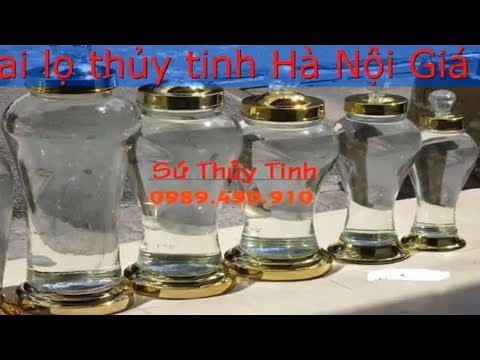 Địa chỉ Bán Buôn chai lọ thủy tinh Hà Nội Giá Gốc Tận Kho 0989 490 910