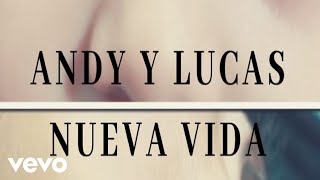 Video Nueva Vida Andy Y Lucas