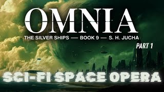 Part 1 Omnia The Silver Ships, Book 9 Sci-Fi Space Opera Audiobook
