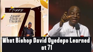 What Bishop David Oyedepo Learned At 71