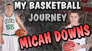 Micah Downs | My Basketball Journey | Podcast #5 | McDonald's Game, Kansas, Gonzaga, NBA, Overseas