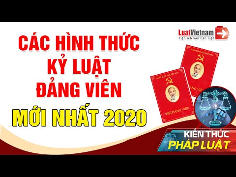 Các Hình Thức Kỷ Luật Đảng Viên Mới Nhất 2020 | LuatVietnam