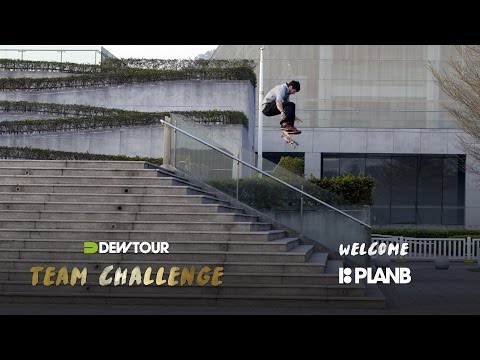 Dew Tour 2016 Team Challenge: Welcome Plan B Skateboards