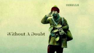 Watch Isbells Without A Doubt video