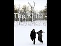 The Knife - Neverland