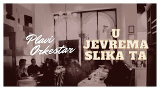 Watch Plavi Orkestar U Jevrema Slika Ta video