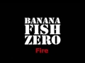 Banana Fish Zero ~ Fire