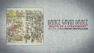 Watch Dance Gavin Dance Death Of A Strawberry video