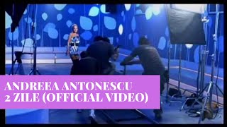 Andreea Antonescu - 2 Zile | Official Video