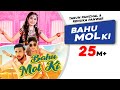Bahu Mol Ki | Tarun Panchal | Renuka Panwar | Khalifa | Nitika Malhotra | New Haryanvi Songs 2022