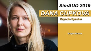 Dana Cupkova Keynote - SimAUD2019