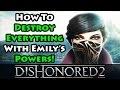 Dishonored 2 - Emily's Powers - Beginner's Guide Walkthrough