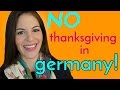 Why I DON’T CELEBRATE THANKSGIVING in Germany