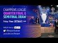 Full Champions League Quarter-Final and Semi-Final Draw thumbnail