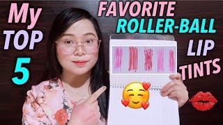 MY TOP 5 FAVORITE ROLLER-BALL LIP TINTS (Affordable at Long Lasting!!!)