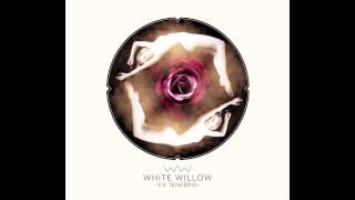 Watch White Willow Leaving The House Of Thanatos video