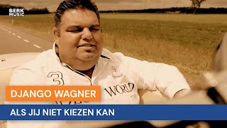 Watch Django Wagner Als Jij Niet Kiezen Kan video