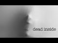 Dead Inside - Official Music Video