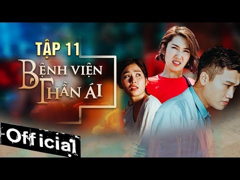 Phim Hay 2019 Bệnh Viện Thần Ái Tập 11 | Thúy Ngân, Xuân Nghị, Quang Trung, Kim Nhã, Nam Anh