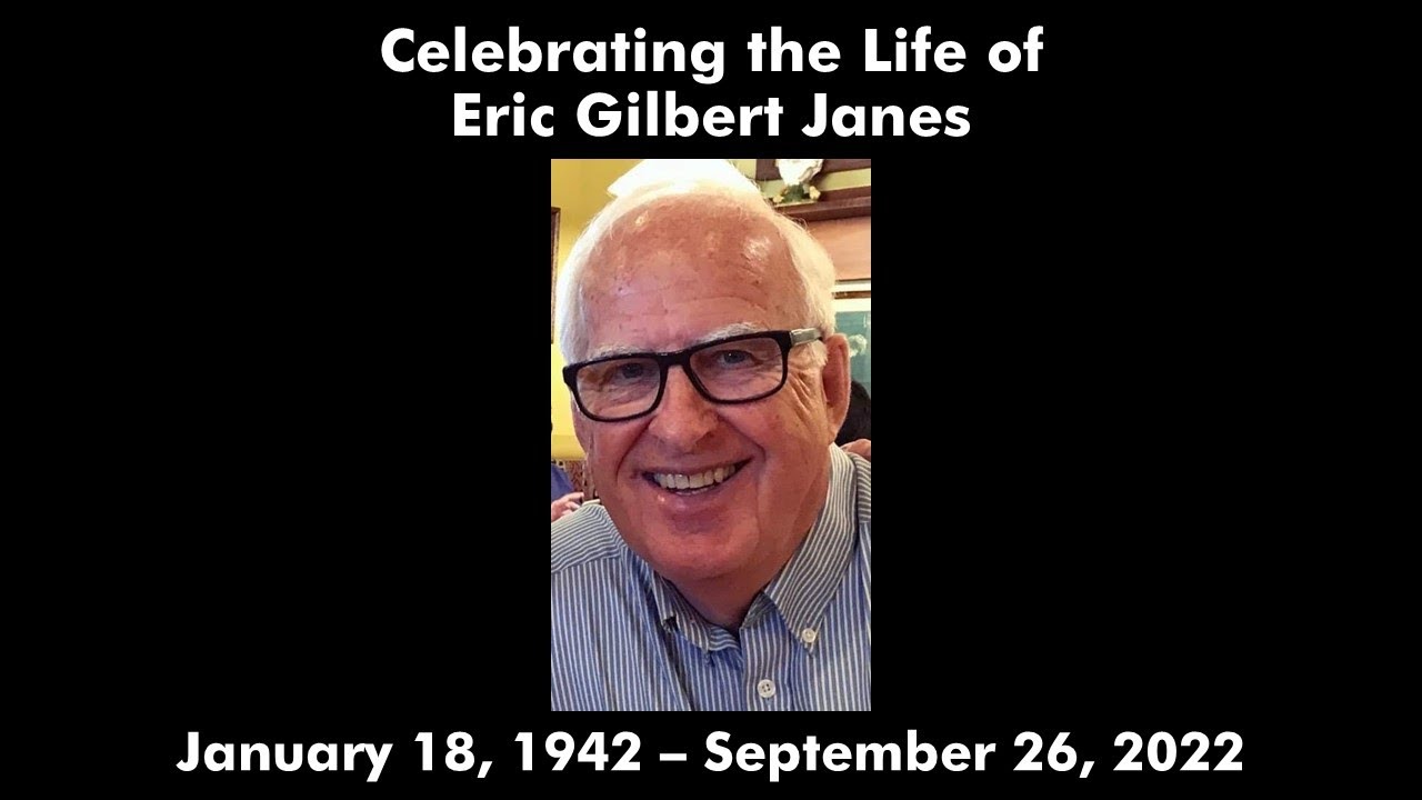 Celebration of Life for Eric Gilbert Janes