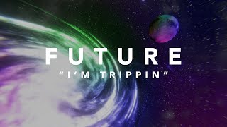 Watch Future Im Trippin video