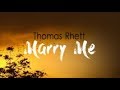 Thomas Rhett - Marry Me (Lyrics) download mp3 dan video Thomas Rhett - Marry Me (Lyrics)